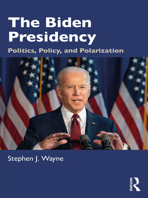 Title details for The Biden Presidency by Stephen J. Wayne - Available